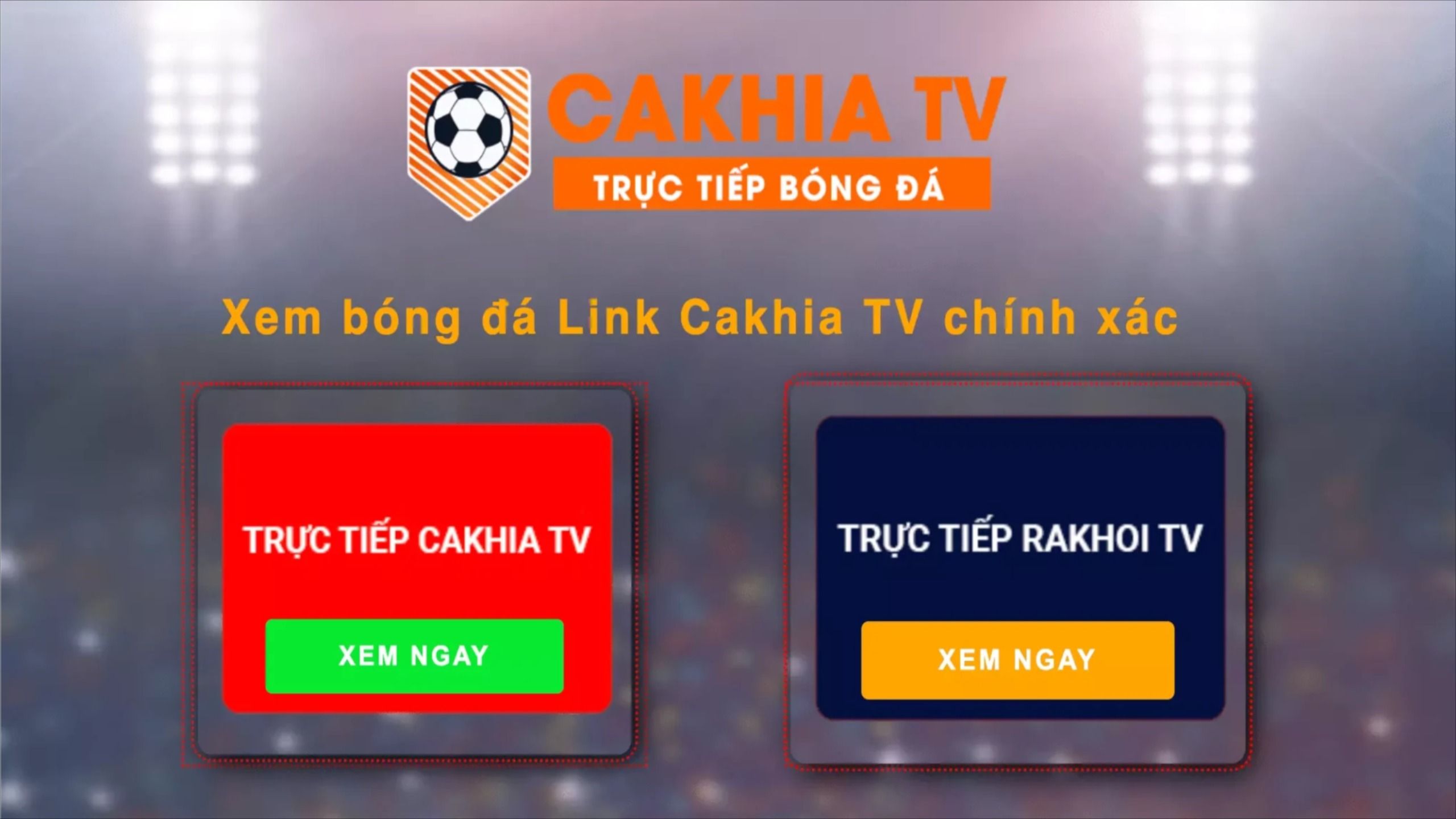 Cakhia tv cung cấp hình ảnh video chân thực sắc nét không giật lag 